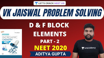 D & F Block Elements | Part 2 | VK Jaiswal Problem Solving | NEET Chemistry | NEET 2020