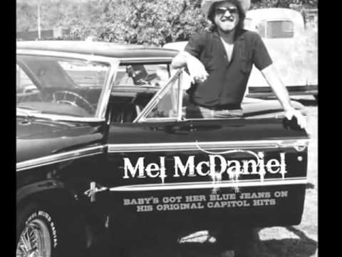Mel McDaniel -- Baby's Got Her Blue Jeans On