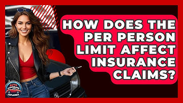 How Does The Per Person Limit Affect Insurance Claims? - Auto Coverage Explained
