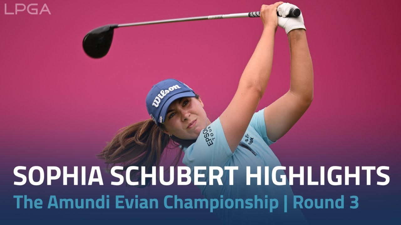 Sophia Schubert Round 3 Highlights | 2022 The Amundi Evian Championship