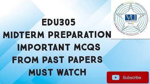 EDU305 Midterm Preparation Important Mcqs From Past Papers|edu305 midterm preparation