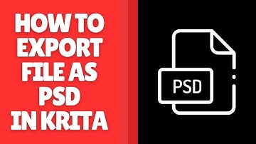 Hoe een bestand als PSD exporteren in Krita