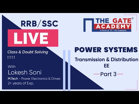 the gate academy malleswaram Transmission and Distribution (Part-3) of Power Systems | RRB /SSC Live Lectures