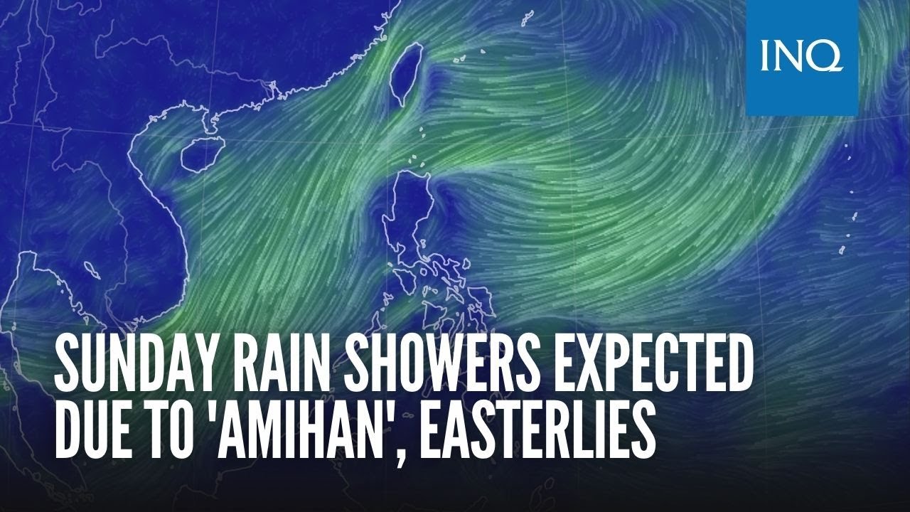 Sunday rain showers expected due to 'amihan', easterlies - YouTube