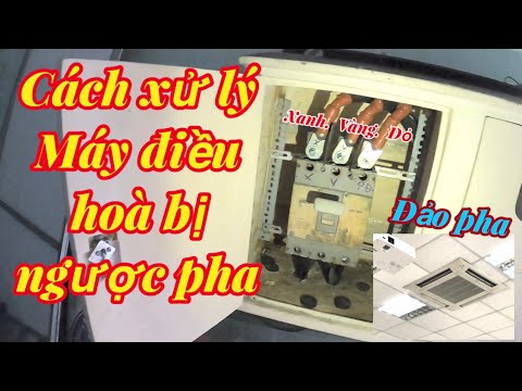 Video Cách Đấu Lại Dây Pha Lỗi Máy Điều Hoà 3 Phase Bị Ngược... - youtube