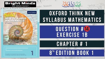 Exercise 1B Question 14 Solution Oxford Think New Syllabus Mathematics 8th Edition O Levels & IGCSE