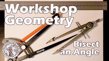 Workshop Geometry: How to Bisect an Angle [Woodworkers Institute]