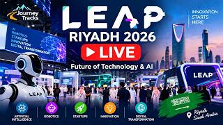 👉 LEAP Riyadh 2026 LIVE 🚀 | Future of Technology & AI