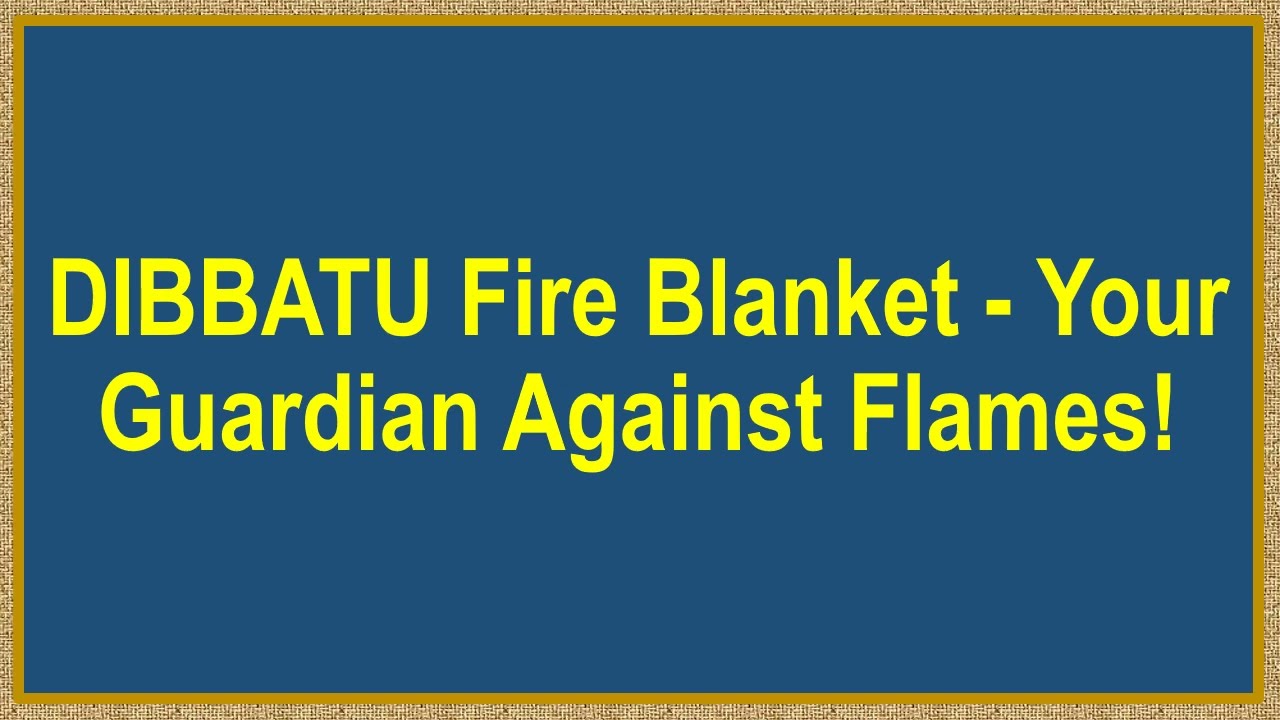 DIBBATU Fire Blanket - Your Guardian Against Flames! 🌟