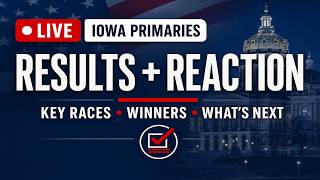 LIVE: Iowa Primary Results + Reaction | Key Races, Winners & What’s Next
