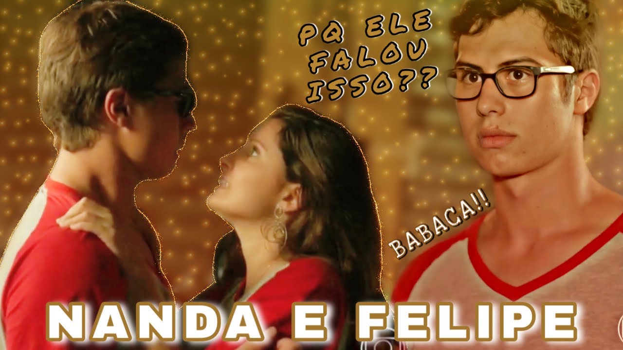 REAGINDO A HISTÓRIA DE NANDA E FELIPE - Parte 3