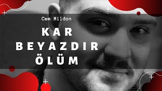 Kerim Tekin - Kar Beyazdır Ölüm (Cem Mildon Cover)