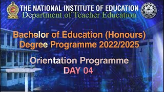 BED (Honours) 2022/25 Orientation Programme DAY 04