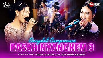 Rasah Nyangkem 3 - Ochi Alvira Ft. Syahiba Saufa  ( Official Campursari Koplo )