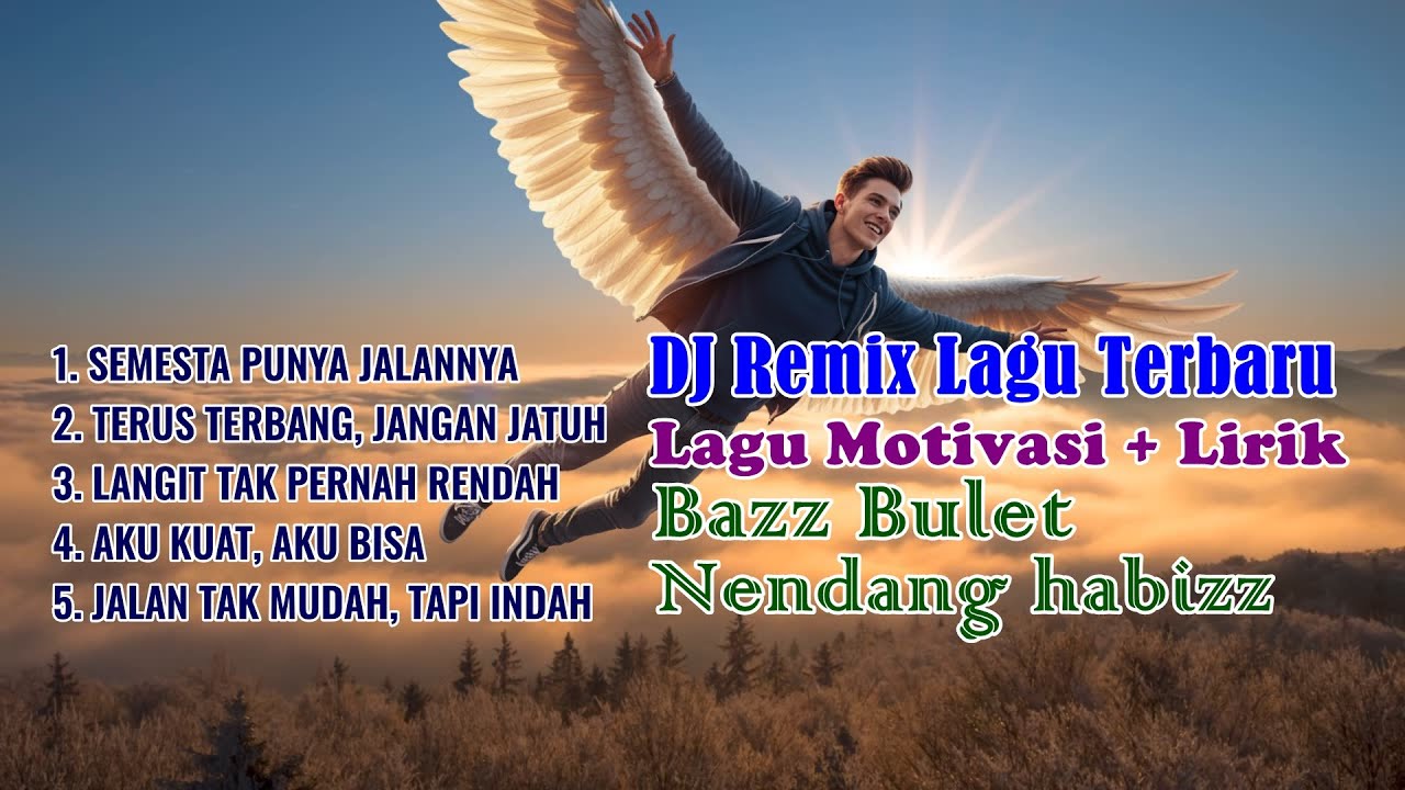 Nonstop DJ Remix Lagu Motivasi Terbaru | Album Remix Motivasi: Semesta Punya Jalannya, Terus Terbang