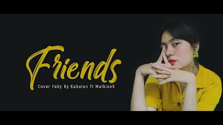 Friends - Anne Marie ft Marshmello (Cover Feby Kabelen ft Malkian5)