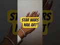 Star Wars Nail Art Compilation ✨ May the 4th Be With You #StarWars #NailArt #MayThe4th