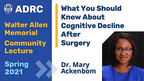 What to Know About Cognitive Decline After Surgery | Dr. Mary Ackenbom