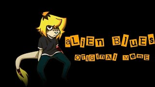 Alien Blues Original Meme