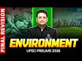 ENVIRONMENT - FINAL REVISION One Shot 🔥 | for UPSC Prelims 2026