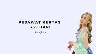 Sisca Jkt48 - Pesawat Kertas 365 Hari (Lyrics)