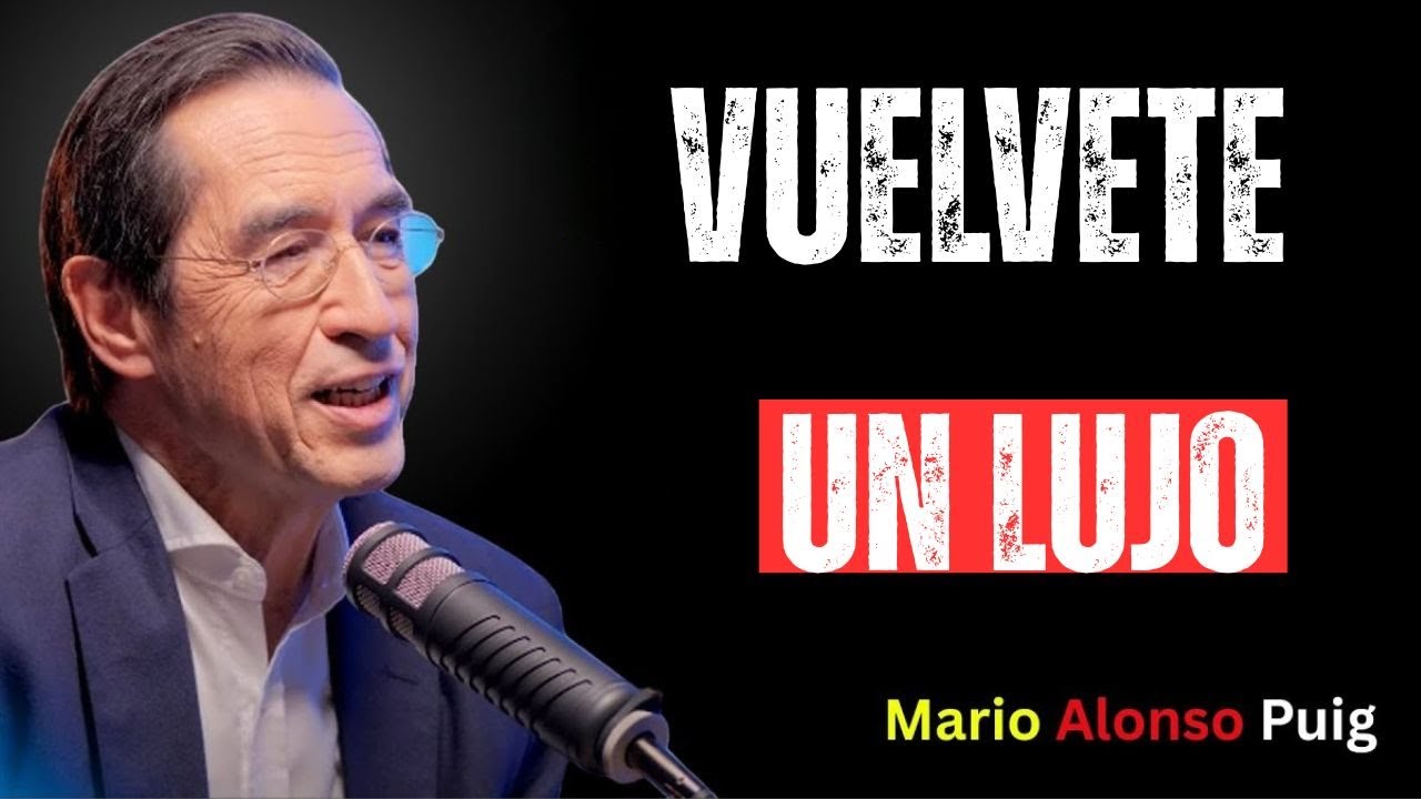10 CLAVES Psicológicas Para Que Te VEAN Como Un LUJO, No Como Una SIMPLE OPCIÓN - Mario Alonso Puig
