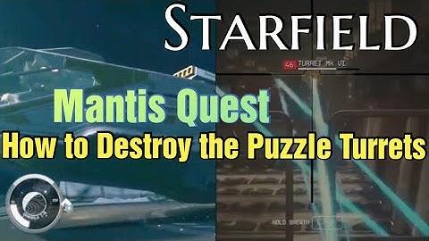 Starfield | Mantis Quest | How to destroy the puzzle turrets