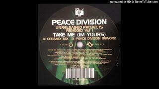 Peace Division - Take Me (I&#39;m Yours) (Ceramix Mix)