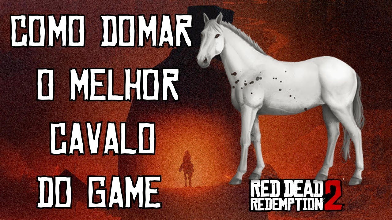 Red Dead Redemption 2 - Onde encontrar e como domar o melhor cavalo do jogo