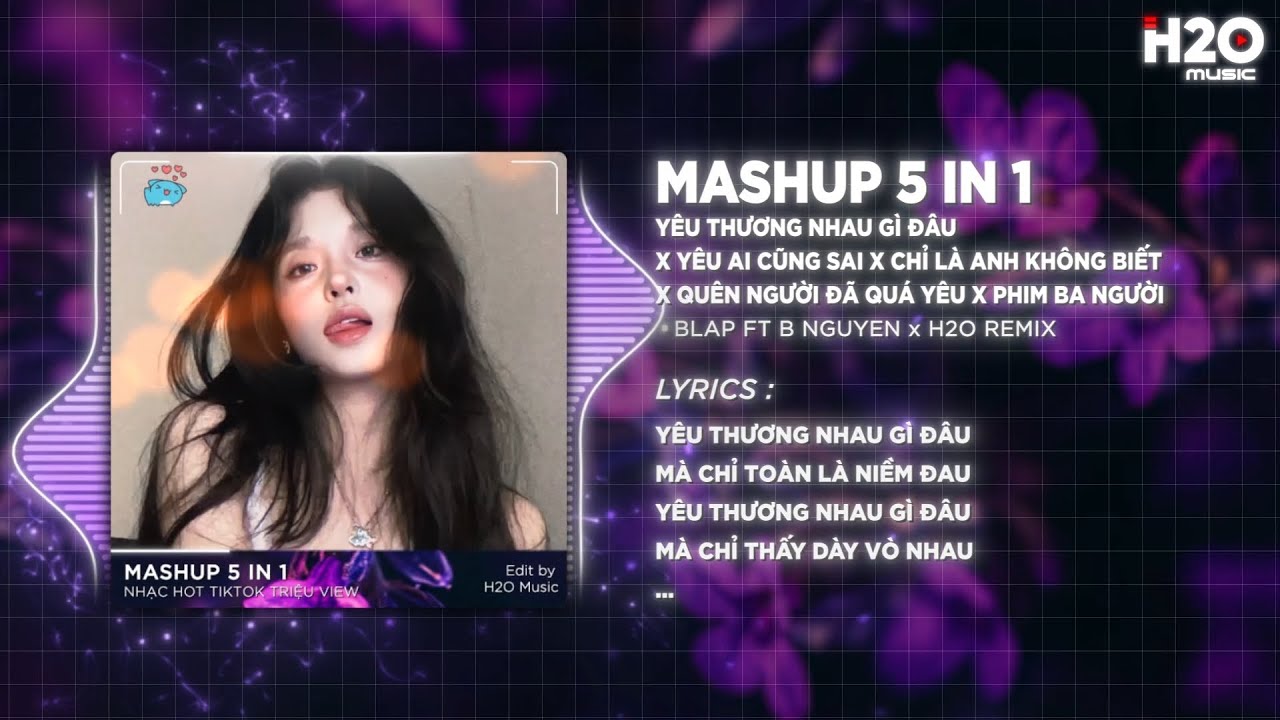 MASHUP 5 IN 1 Yêu Thương Nhau Gì Đâu x Yêu Ai Cũng Sai x Chỉ Là Anh Không Biết | MASHUP TREND TIKTOK