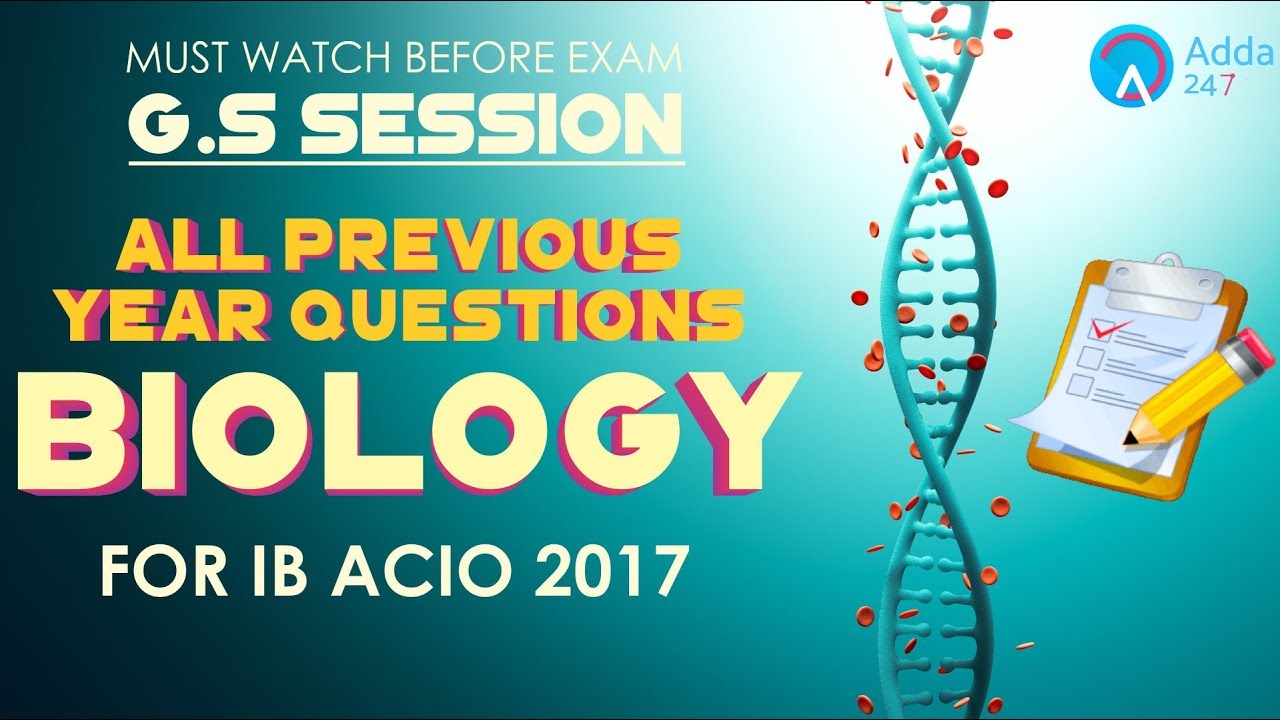 Intelligence Bureau (IB) ACIO 2020: All Previous Year Questions Of Biology | General Studies