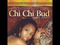 CHI CHI BUD RIDDIM Mix  (DEEJAY KNIFE)