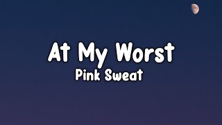 Pink Sweat - At My Worst Lyric Video