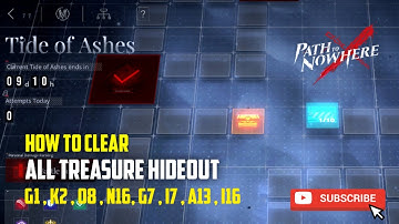 Path To Nowhere Tide Of Ashes All Treasure Hideout G1 , K2 , O8 , N16, G7 , I7 , A13 , I16 Guide