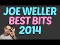 Joe Weller&#39;s Best Bits 2014