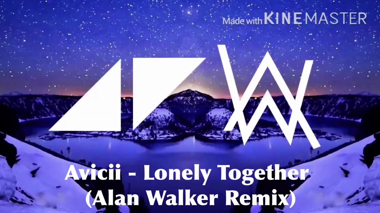 Avicii Lonely Together Alan Walker Remix