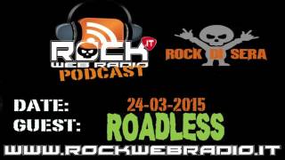 Roadless @ Rock di sera