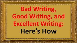 2026 08 18 Dr Rey Ty Bad Good and Excellent Writing