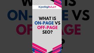 What is On-Page VS Off-Page SEO? || #kpdigimart #onpageseo #offpageseo