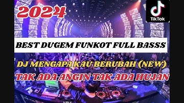 BEST FUNKOT || DJ TAK ADA ANGIN TAK ADA HUJAN ( DJ MENGAPA KAU BERUBAH ) VIRAL TIKTOK 2024! #funkot