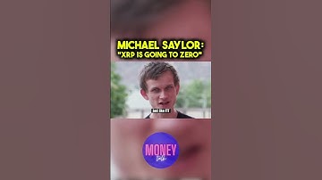 "XRP Is A Scam And Is Going To Zero" - Michael Saylor
