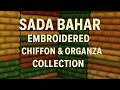 Sada Bahar | Fancy Embroidered Chiffon & Organza Collection Hurry Up Place Your Order Now