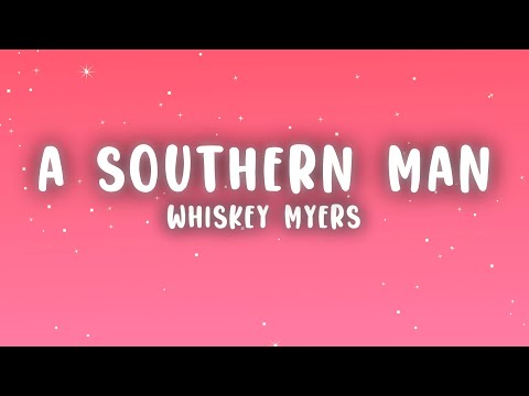 Whiskey Myers - Ballad of a Southern Man (Lyrics)