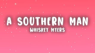 Whiskey Myers - Ballad of a Southern Man (Lyrics)