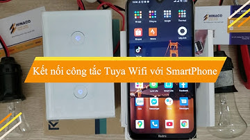 Hướng dẫn kết nối công tắc Tuya wifi vào Smartlife