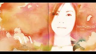 MIKIKO (初戀悸動) ~ I wanna be