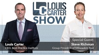 Steven Richman, President of Milwaukee Tool Corp on the Louis Carter Show