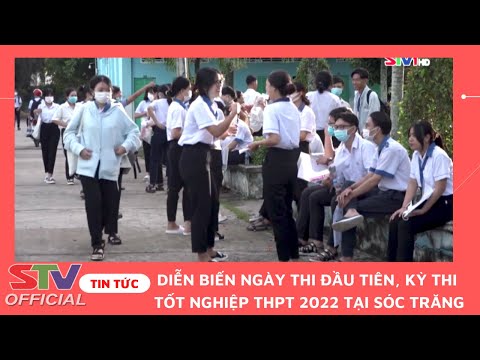 Video STV - Diễn biến ngày đầu thi Tốt nghiệp THPT năm 2022... - youtube