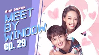 [ENG SUB] Meet By Window 29 (Guo Jianan, Zhu Li) Enter a parallel world to Meet You