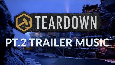 Teardown Part 2 Trailer Music [OFFICIAL]